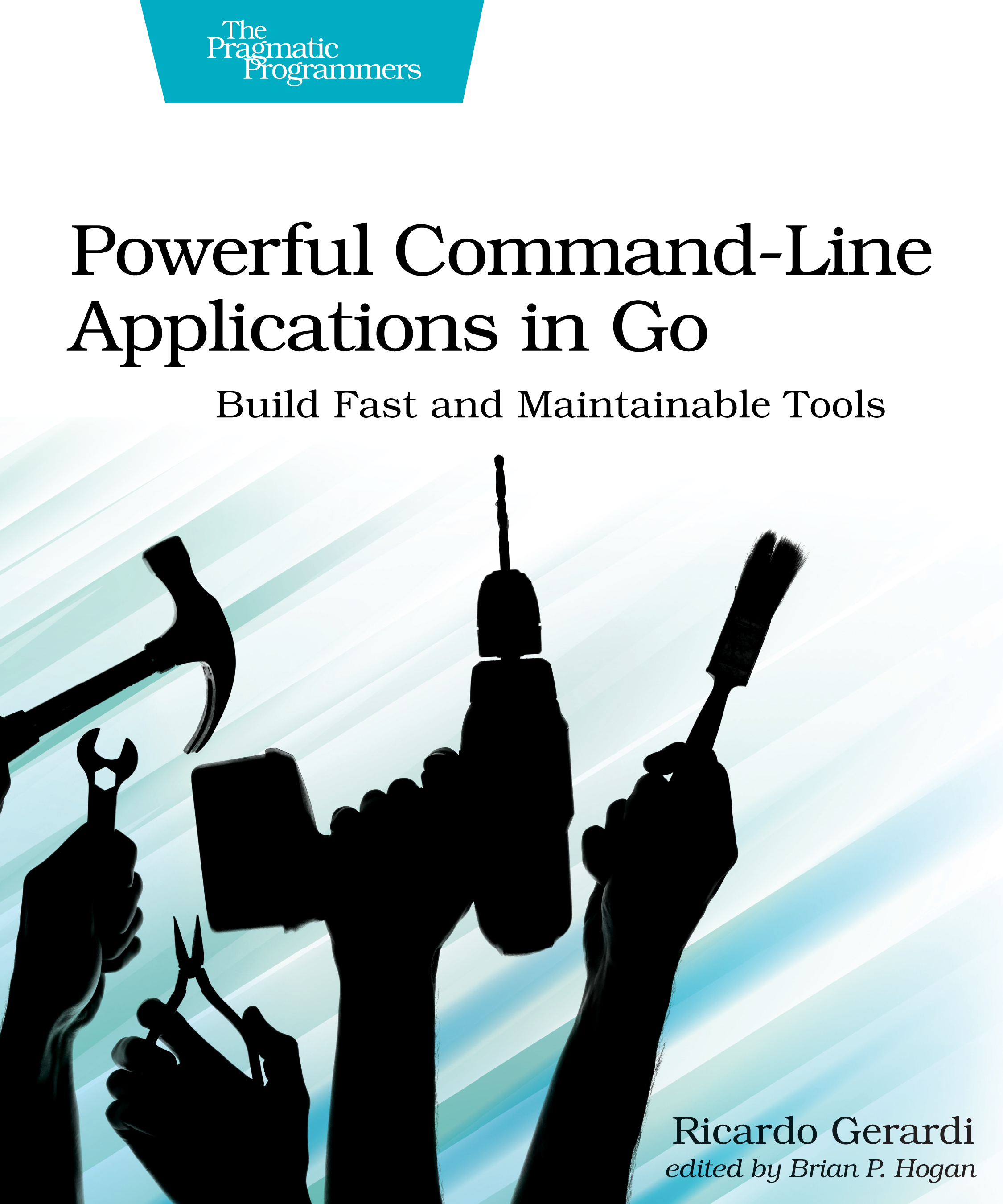 Обложка книги Powerful Command-Line Applications in Go. Build Fast and Maintainable Tools